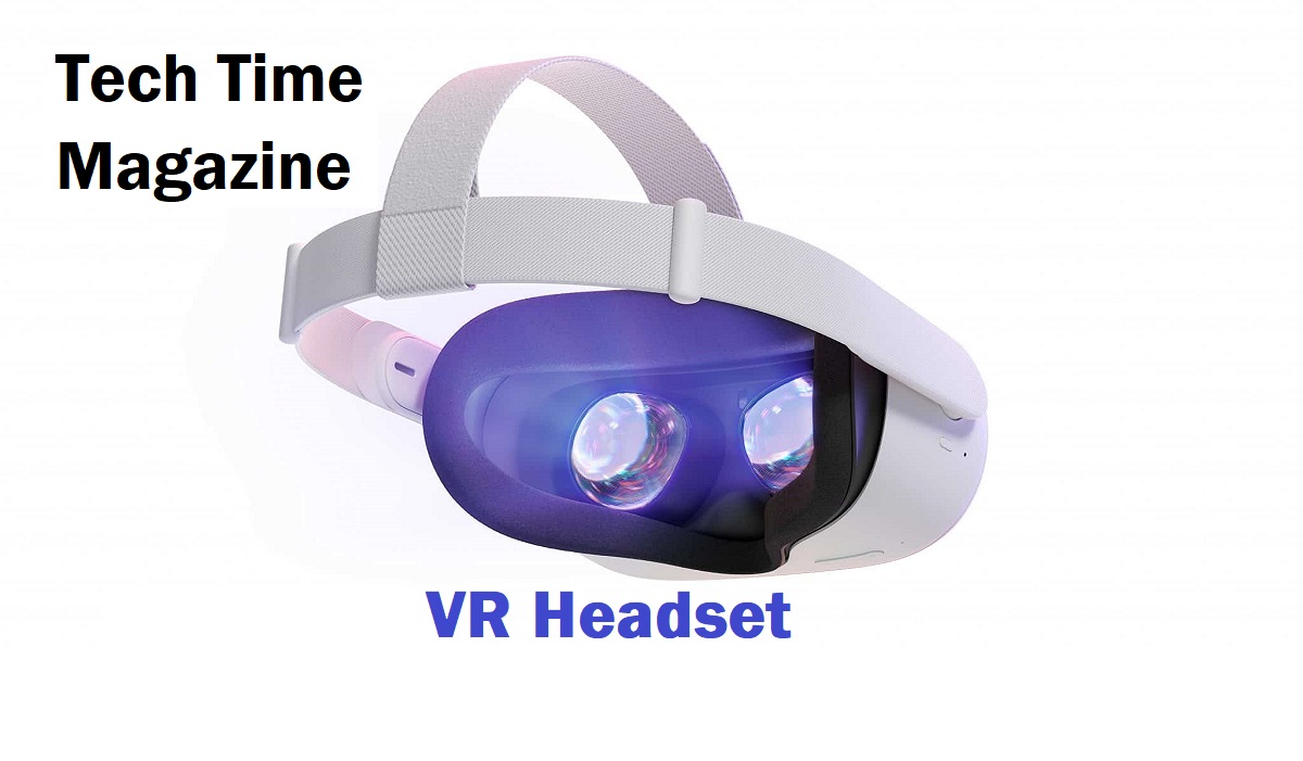VR Headset - Tech Time Magazine