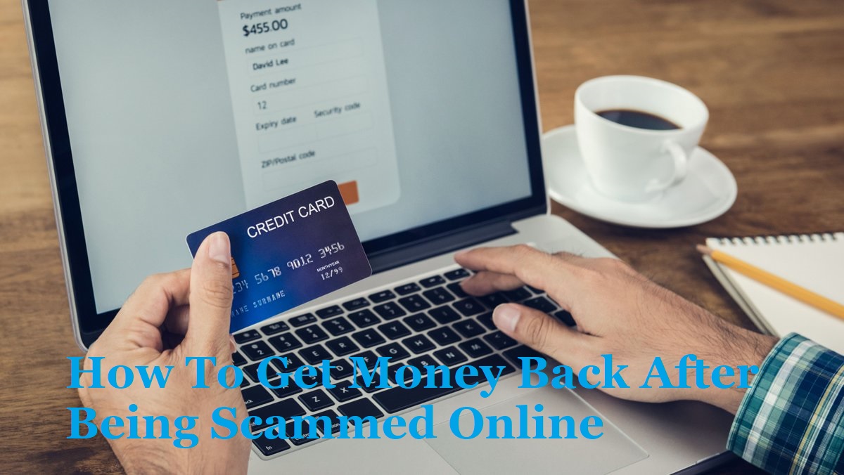 How To Get Money Back After Being Scammed Online