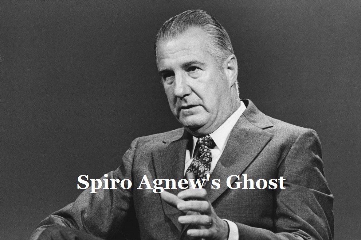 Spiro Agnew's Ghost