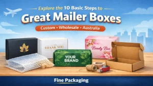 Explore the 10 Basic Steps to Great Mailer Boxes